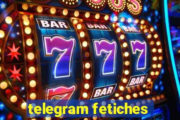 telegram fetiches